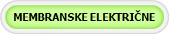MEMBRANSKE ELEKTRIČNE
